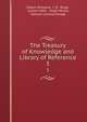 The Treasury of Knowledge and Library of Reference. 3, Edwin Williams, I. D . Rupp, Lyman Cobb , Hugh Moore, Samuel Lorenzo Knapp 