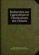 Recherches sur l'agriculture et l'horticulture des Chinois, L?on d' Hervey-Saint-Denys, Marie Jean L?on Hervey-Saint-Denys 