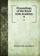 Proceedings of the Royal Irish Academy. 4, Royal Irish Academy 