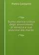 Sunto storico-critico degli avvenimenti di Venezia e sue province dal marzo ., Pietro Contarini 