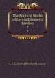 The Poetical Works of Letitia Elizabeth Landon. 2, L. E. L. (Letitia Elizabeth Landon) 