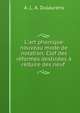 L'art phonique: nouveau mode de notation. Clef des r?formes destin?es ? r?duire des neuf ., A. L. A. Dulaurens 