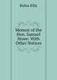 Memoir of the Hon. Samuel Howe: With Other Notices, Rufus Ellis 