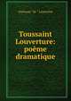 Toussaint Louverture: poeme dramatique, Lamartine Alphonse de 