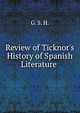 Review of Ticknor's History of Spanish Literature ., G. S. H. 