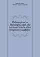 Philosophische Theologie, oder, die letzten Grunde alles religiosen Glaubens ., James W. Miles , Wilhelm August Lampadius 