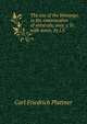 The use of the blowpipe, in the examination of minerals, ores &c Tr. with notes, by J.S ., Carl Friedrich Plattner 
