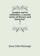 London and its celebrities, a second series of literary and historical .. 3, Jesse John Heneage 