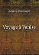 Voyage a Venise, Arsene Houssaye 