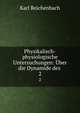 Physikalisch-physiologische Untersuchungen: ber die Dynamide des .. 2, Karl Reichenbach 
