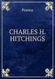 CHARLES H. HITCHINGS, Poems 