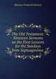 The Old Testament: Nineteen Sermons on the First Lessons for the Sundays from Septuagesima ., Maurice Frederick Denison 