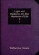 Light and Darkness: Or, The Mysteries of Life. 2, Catherine Crowe 