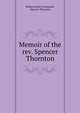 Memoir of the rev. Spencer Thornton, William Robert Fremantle, Spencer Thornton 