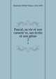 Pascal, sa vie et son caracte?re, ses e?crits et son ge?nie, Maynard, Michel Ulysse, 1814-1893 