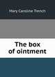 The box of ointment, Mary Caroline Trench 