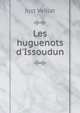 Les huguenots d'Issoudun, Just Veillat 