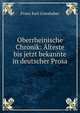 Oberrheinische Chronik: Alteste bis jetzt bekannte in deutscher Prosa, Franz Karl Grieshaber 