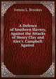 A Defence of Southern Slavery, Against the Attacks of Henry Clay and Alex'r. Campbell: Against ., Iveson L. Brookes 