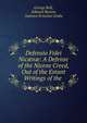 Defensio Fidei Nic?n?: A Defense of the Nicene Creed, Out of the Extant Writings of the ., George Bull, Edward Burton, Joannes Ernestus Grabe 