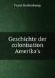Geschichte der colonisation Amerika's, Franz Kottenkamp 