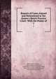 Reports of Cases Argued and Determined in the Queen's Bench Practice Court: With the Points of ., John James Lowndes , Alfred Septimus Dowling, Great Britain Court of Common Pleas , Great Britain Court of Exchequer, Great Britain Bail Court 