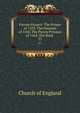 Private Prayers: The Primer of 1559, The Orarium of 1560, The Preces Privatae of 1564, The Book .. 37, Church of England 