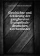 Geschichte und Erklarung der gangbarsten Evangelisch-deutschen Kirchenlieder, Carl Liere, Wilhelm Rindfleisch 