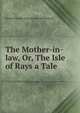 The Mother-in-law, Or, The Isle of Rays a Tale, Emma Dorothy Eliza Nevitte Southworth 