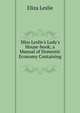 Miss Leslie's Lady's House-book; a Manual of Domestic Economy Containing ., Eliza Leslie 