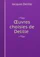 ?uvres choisies de Delille, Delille Jacques 