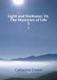 Light and Darkness: Or, The Mysteries of Life. 3, Catherine Crowe 