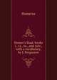 Homer's Iliad: books i., vi., xx., and xxiv., with a vocabulary, by J. Fergusson, Homerus 