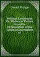 Political Landmarks: Or, History of Parties, from the Organization of the General Government to ., Daniel Munger 