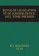 REVUE DE LEGISLATION ET DE JURISPRUDENCE. 1851. TOME PREMIER., M.L. WOLOWSKI, ET AL 