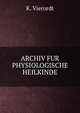 ARCHIV FUR PHYSIOLOGISCHE HEILKINDE, K. Vierordt 