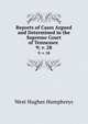 Reports of Cases Argued and Determined in the Supreme Court of Tennessee .. 9; v. 28, West Hughes Humphreys 