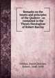 Remarks on the tenets and principles of the Quakers : as contained in the Theses theologicae of Robert Barclay, Gittins, Daniel,Barclay, Robert, 1648-1690 