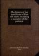 The history of the pontificate of Pius the ninth: including a narrative of the political ., Giovanni Battista Nicolini, Pius 