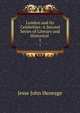London and Its Celebrities: A Second Series of Literary and Historical .. 1, Jesse John Heneage 