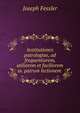 Institutiones patrologiae, ad frequentiorem, utiliorem et faciliorem ss. patrum lectionem ., Joseph Fessler 