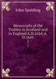 Memorialls of the Trubles in Scotland and in England A.D.1624-A.D.1645. 1, John Spalding 