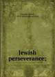Jewish perseverance;, Lissack, Moses, 1814- [from old catalog] 
