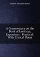 A Commentary on the Book of Leviticus, Expository & Practical: With Critical Notes, Andrew Alexander Bonar 