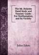 The Mt. Holyoke Hand-book, and Tourists' Guide: For Northampton, and Its Vicinity, John Eden 