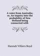 A voice from Australia; or, An inquiry into the probability of New Holland being connected with ., Hannah Villiers Boyd 