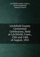 Litchfield County Centennial Celebration, Held at Litchfield, Conn., 13th and 14th of August, 1851, Litchfield County (Conn.), Horace Bushnell, Samuel Church 