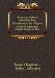 Letter to Robert Schuyler, Esq., President of the Illinois Central Railroad, on the Value of the ., Robert Rantoul , Robert Schuyler 