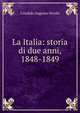 La Italia: storia di due anni, 1848-1849, Candido Augusto Vecchi 