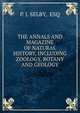 THE ANNALS AND MAGAZINE OF NATURAL HISTORY, INCLUDING ZOOLOGY, BOTANY AND GEOLOGY, P. J. SELBY, ESQ 